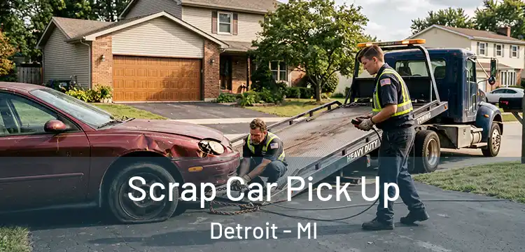 Scrap Car Pick Up Detroit - MI