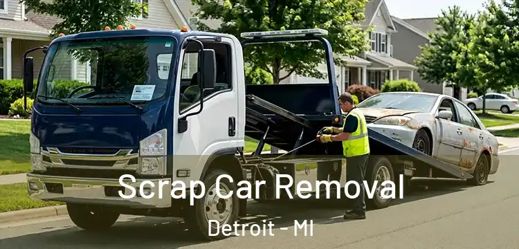 Scrap Car Removal Detroit - MI
