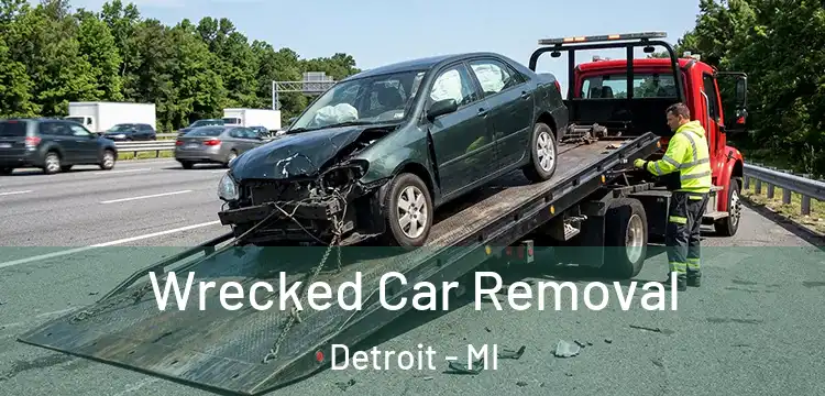 Wrecked Car Removal Detroit - MI